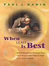 When Least Is Best (eBook): How Mathematicians Discovered Many Clever Ways to Make Things as Small (or as Large) as Possible